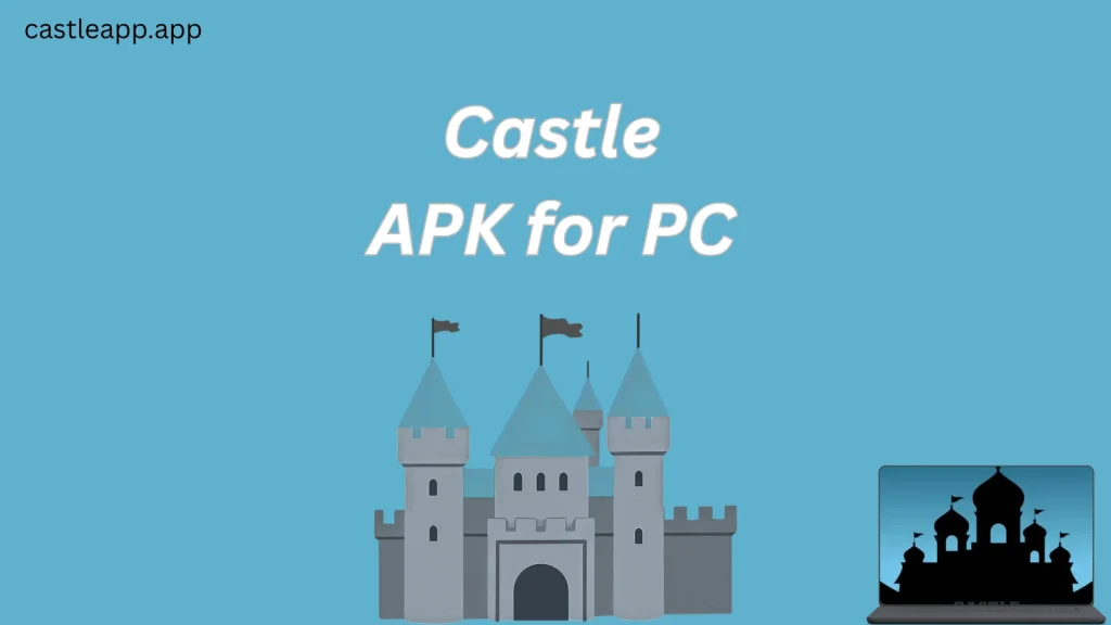 Castle APK for PC 