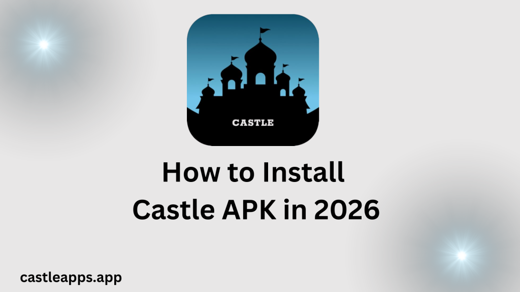 How to Install Castle APK in 2026